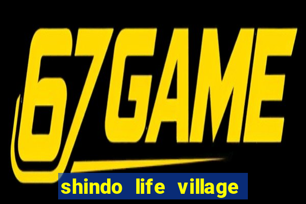 shindo life village blaze private server codes